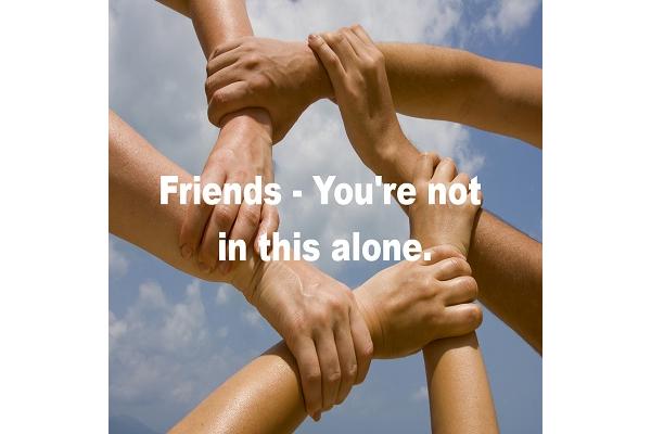 Friends - You're not in this alone